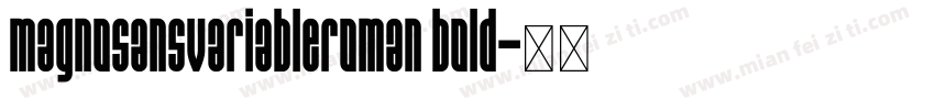 magnosansvariableroman bold字体转换